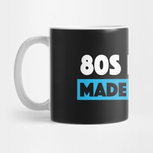 80s Rock made me do it! Mug